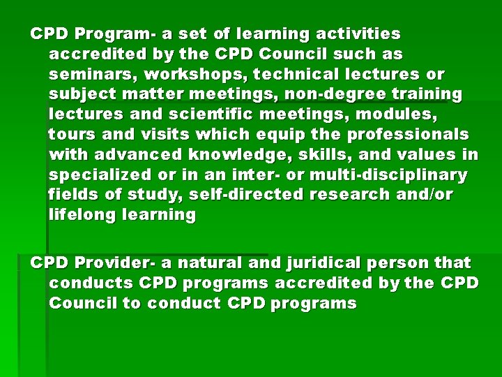 CPD Program- a set of learning activities accredited by the CPD Council such as
