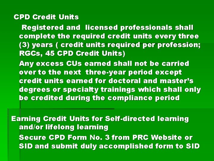 CPD Credit Units Registered and licensed professionals shall complete the required credit units every