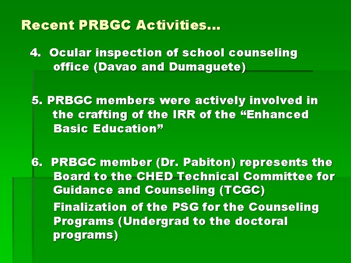Recent PRBGC Activities. . . 4. Ocular inspection of school counseling office (Davao and