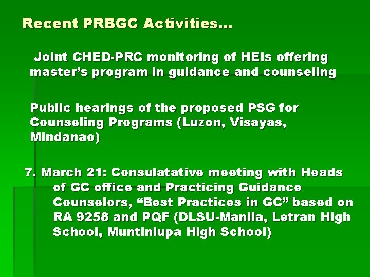 Recent PRBGC Activities. . . Joint CHED-PRC monitoring of HEIs offering master’s program in