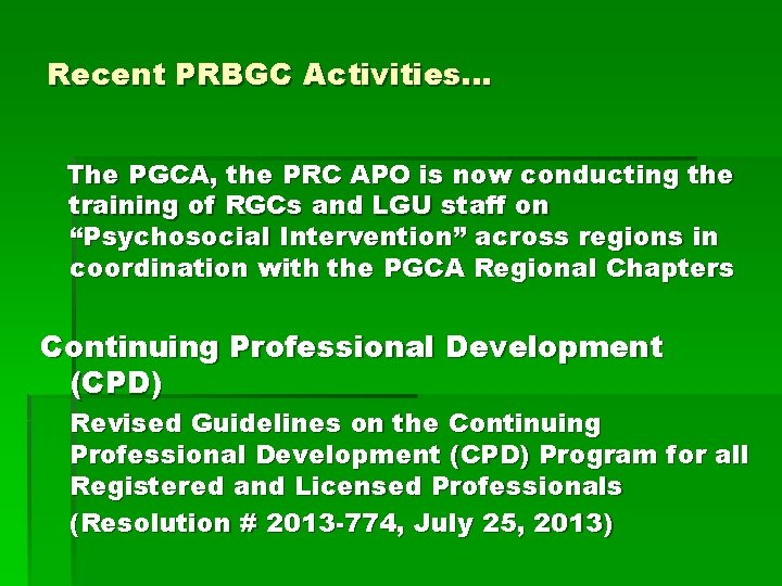 Recent PRBGC Activities. . . The PGCA, the PRC APO is now conducting the