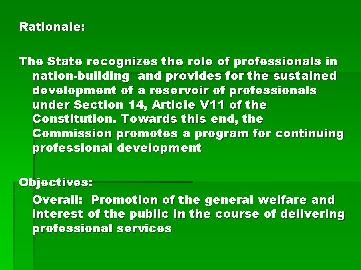 Rationale: The State recognizes the role of professionals in nation-building and provides for the
