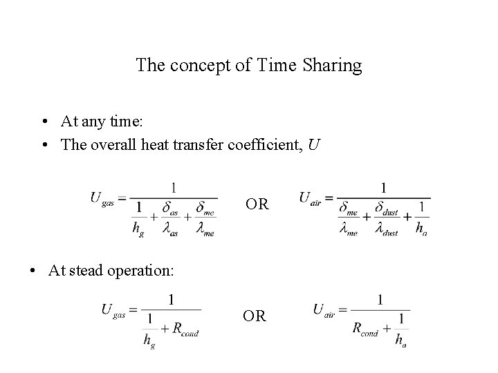 The concept of Time Sharing • At any time: • The overall heat transfer