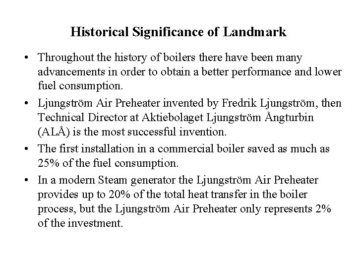 Historical Significance of Landmark • Throughout the history of boilers there have been many