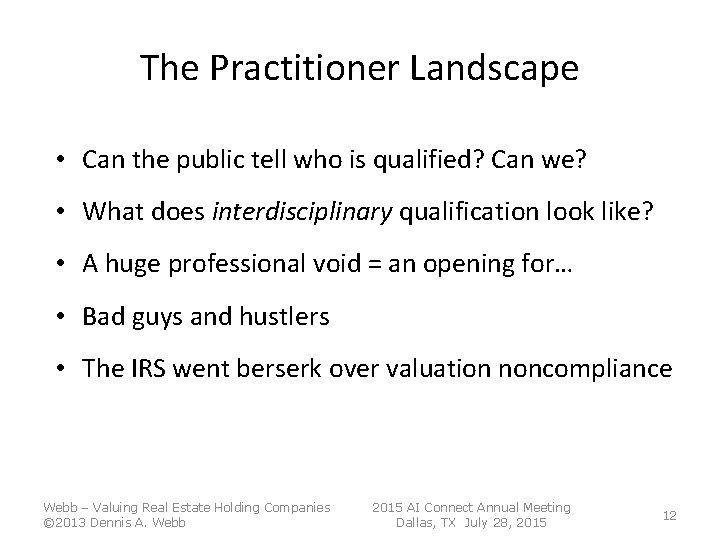 The Practitioner Landscape • Can the public tell who is qualified? Can we? • The Practitioner Landscape • Can the public tell who is qualified? Can we? •