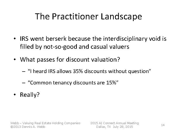 The Practitioner Landscape • IRS went berserk because the interdisciplinary void is filled The Practitioner Landscape • IRS went berserk because the interdisciplinary void is filled
