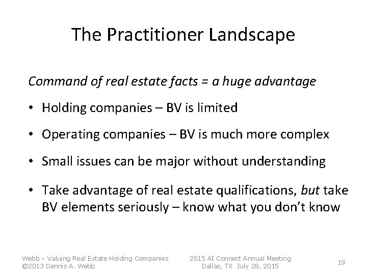 The Practitioner Landscape Command of real estate facts = a huge advantage • Holding The Practitioner Landscape Command of real estate facts = a huge advantage • Holding