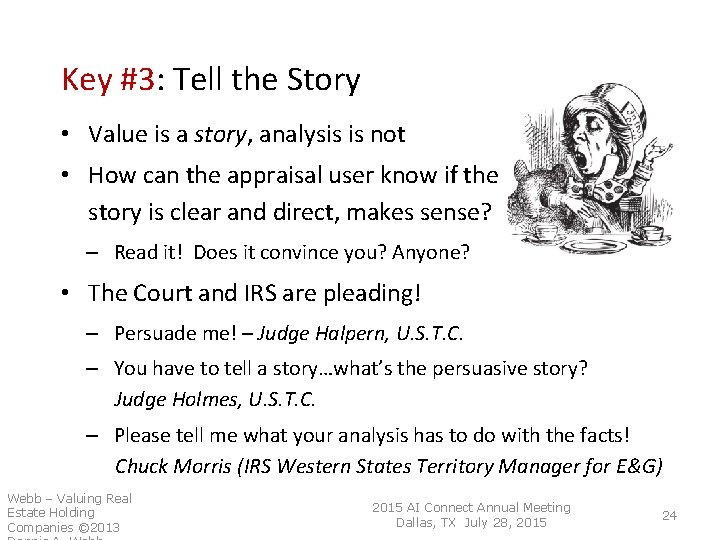 Key #3: Tell the Story • Value is a story, analysis is not • Key #3: Tell the Story • Value is a story, analysis is not •
