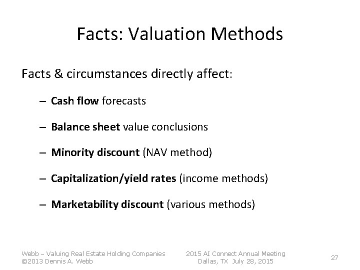 Facts: Valuation Methods Facts & circumstances directly affect: – Cash flow forecasts – Balance Facts: Valuation Methods Facts & circumstances directly affect: – Cash flow forecasts – Balance