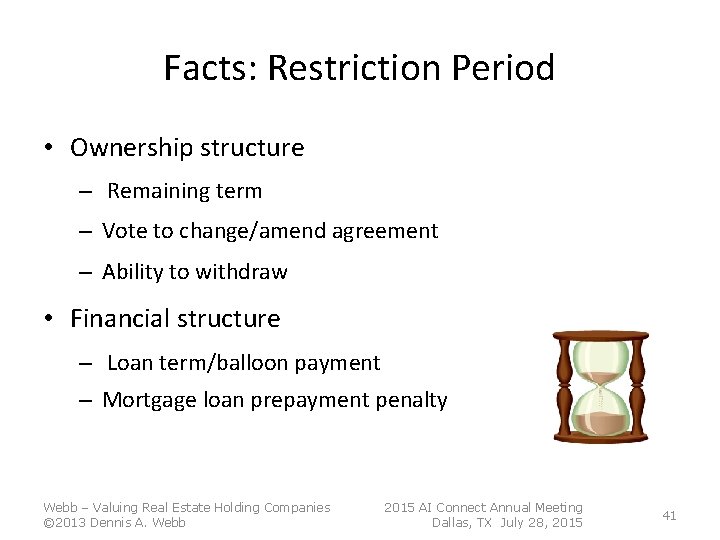 Facts: Restriction Period • Ownership structure – Remaining term – Vote to change/amend agreement Facts: Restriction Period • Ownership structure – Remaining term – Vote to change/amend agreement