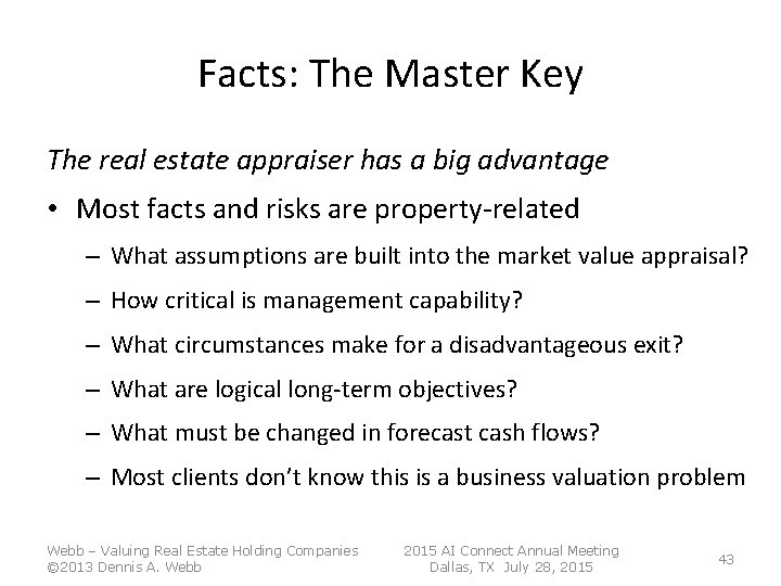 Facts: The Master Key The real estate appraiser has a big advantage • Most Facts: The Master Key The real estate appraiser has a big advantage • Most