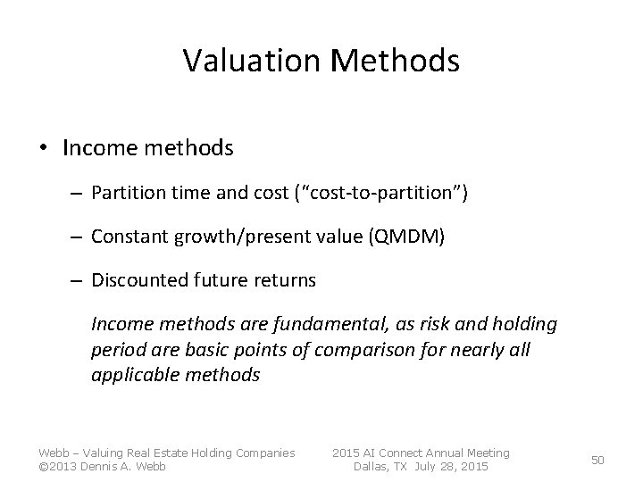 Valuation Methods • Income methods – Partition time and cost (“cost-to-partition”) – Constant growth/present Valuation Methods • Income methods – Partition time and cost (“cost-to-partition”) – Constant growth/present