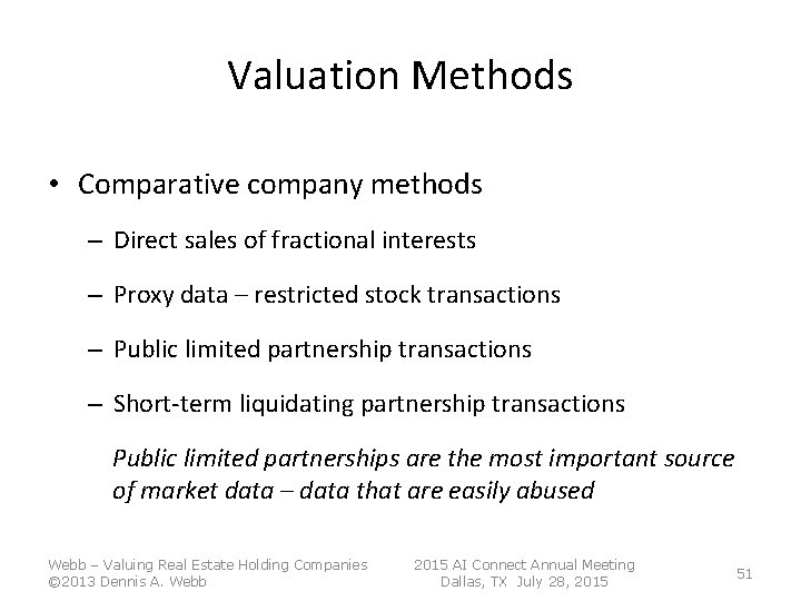 Valuation Methods • Comparative company methods – Direct sales of fractional interests – Proxy Valuation Methods • Comparative company methods – Direct sales of fractional interests – Proxy