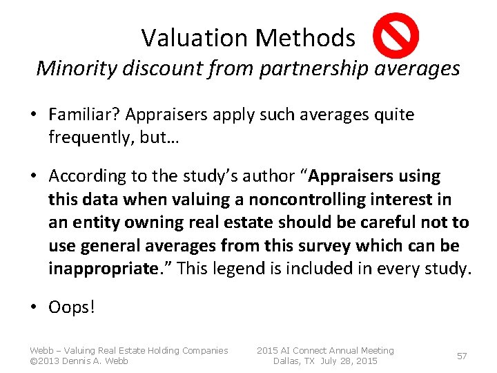 Valuation Methods Minority discount from partnership averages • Familiar? Appraisers apply such averages quite Valuation Methods Minority discount from partnership averages • Familiar? Appraisers apply such averages quite