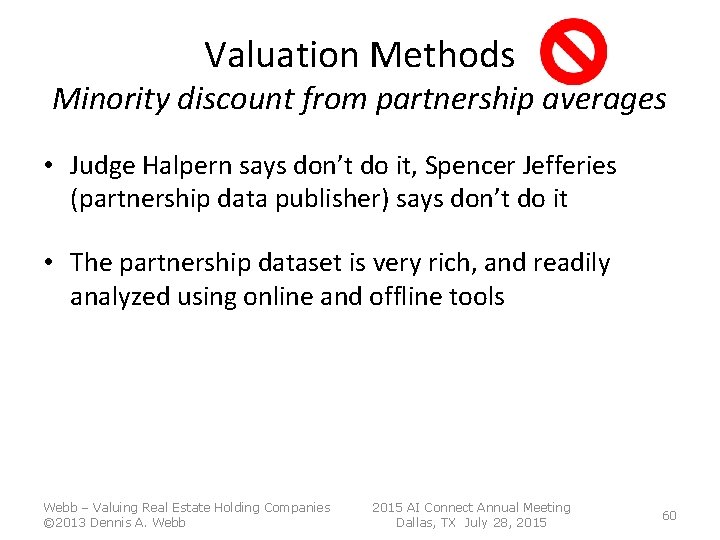 Valuation Methods Minority discount from partnership averages • Judge Halpern says don’t do it, Valuation Methods Minority discount from partnership averages • Judge Halpern says don’t do it,