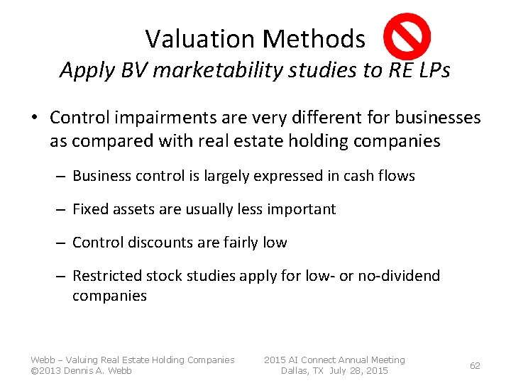 Valuation Methods Apply BV marketability studies to RE LPs • Control impairments are very Valuation Methods Apply BV marketability studies to RE LPs • Control impairments are very