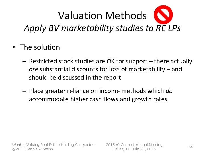 Valuation Methods Apply BV marketability studies to RE LPs • The solution – Restricted Valuation Methods Apply BV marketability studies to RE LPs • The solution – Restricted