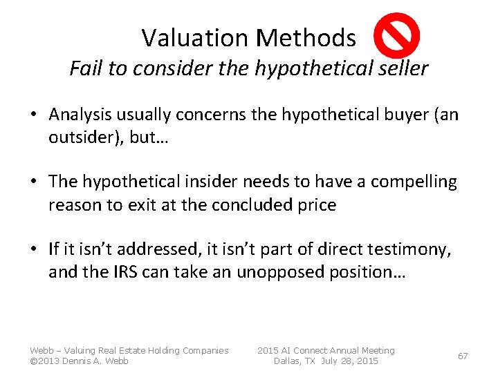 Valuation Methods Fail to consider the hypothetical seller • Analysis usually concerns the hypothetical Valuation Methods Fail to consider the hypothetical seller • Analysis usually concerns the hypothetical