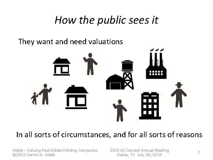 How the public sees it They want and need valuations In all sorts of How the public sees it They want and need valuations In all sorts of