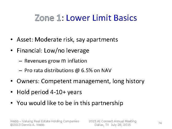 Zone 1: Lower Limit Basics • Asset: Moderate risk, say apartments • Financial: Low/no Zone 1: Lower Limit Basics • Asset: Moderate risk, say apartments • Financial: Low/no