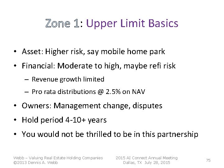 Zone 1: Upper Limit Basics • Asset: Higher risk, say mobile home park • Zone 1: Upper Limit Basics • Asset: Higher risk, say mobile home park •
