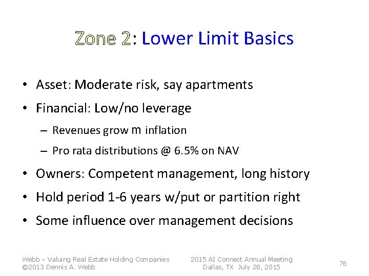 Zone 2: Lower Limit Basics • Asset: Moderate risk, say apartments • Financial: Low/no Zone 2: Lower Limit Basics • Asset: Moderate risk, say apartments • Financial: Low/no