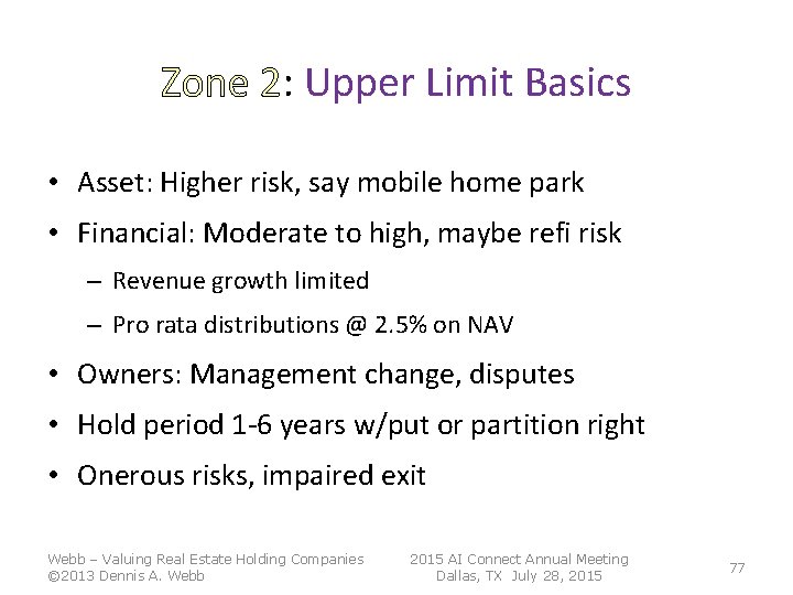 Zone 2: Upper Limit Basics • Asset: Higher risk, say mobile home park • Zone 2: Upper Limit Basics • Asset: Higher risk, say mobile home park •