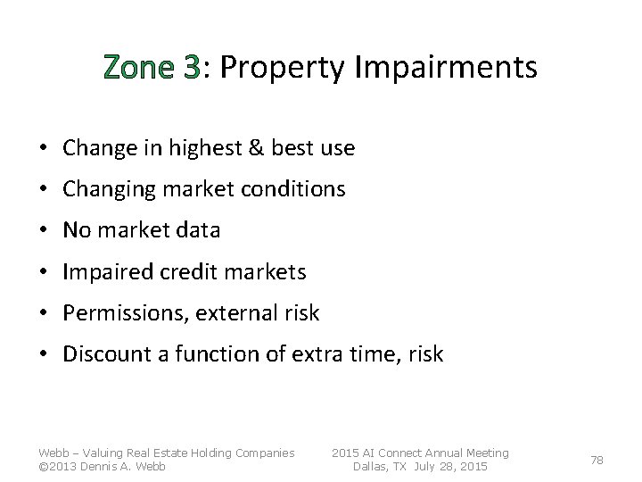 Zone 3: Property Impairments • Change in highest & best use • Changing market Zone 3: Property Impairments • Change in highest & best use • Changing market