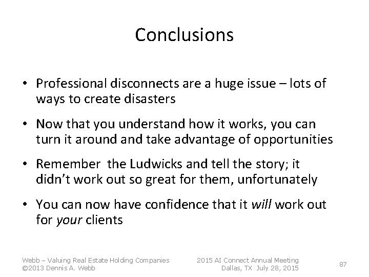 Conclusions • Professional disconnects are a huge issue – lots of ways to create Conclusions • Professional disconnects are a huge issue – lots of ways to create