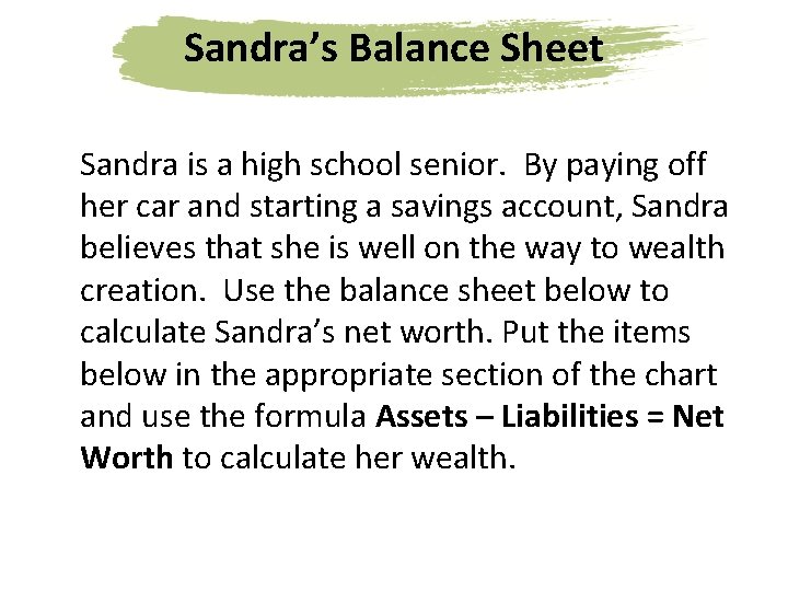 Sandra’s Balance Sheet Sandra is a high school senior. By paying off her car