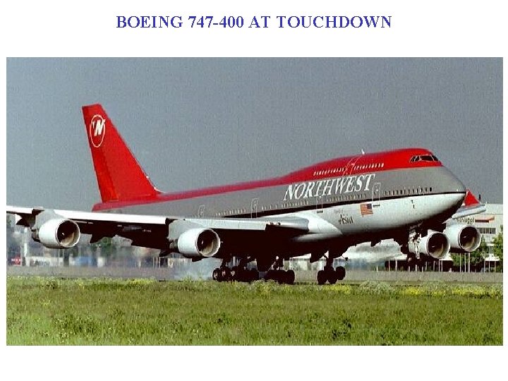 BOEING 747 -400 AT TOUCHDOWN 