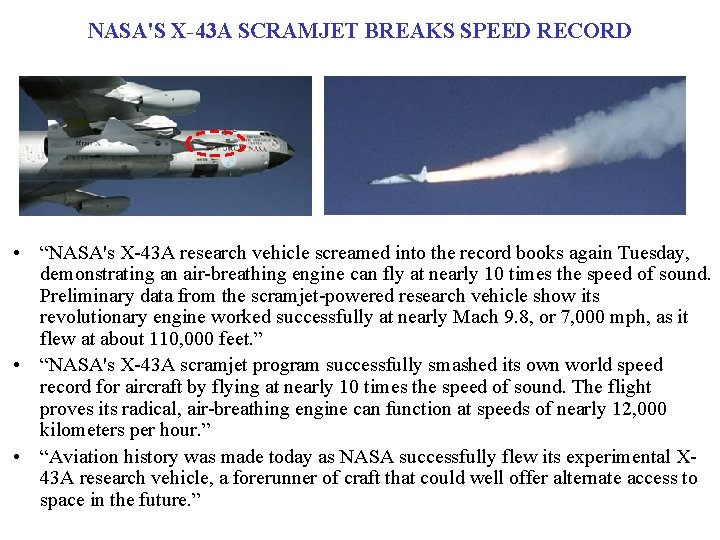 NASA'S X-43 A SCRAMJET BREAKS SPEED RECORD • “NASA's X-43 A research vehicle screamed