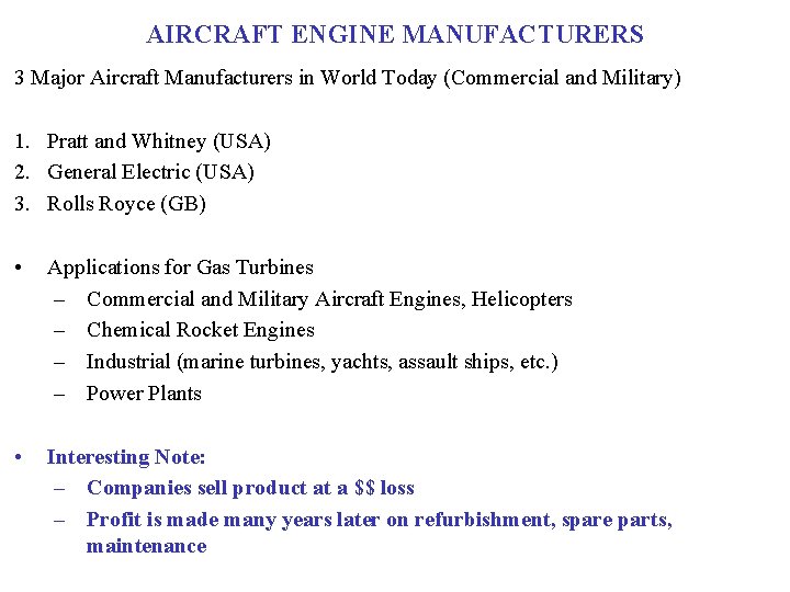 AIRCRAFT ENGINE MANUFACTURERS 3 Major Aircraft Manufacturers in World Today (Commercial and Military) 1.