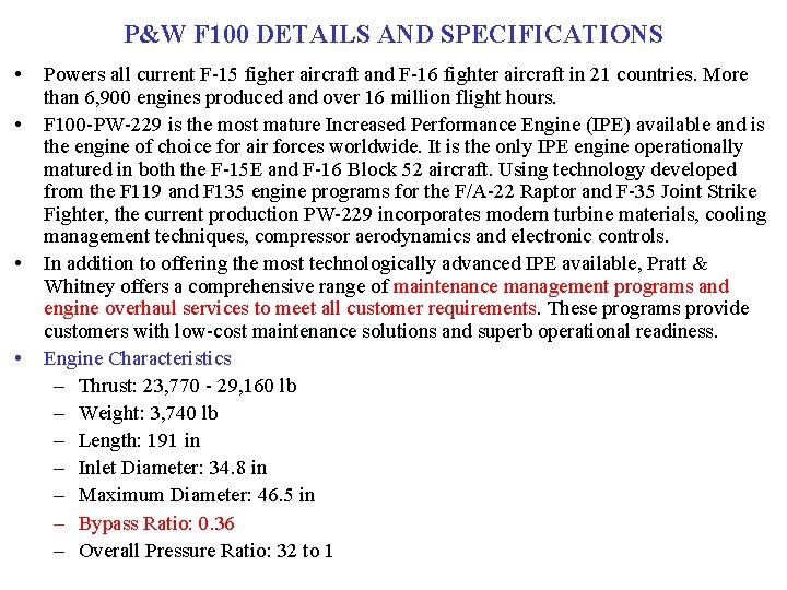 P&W F 100 DETAILS AND SPECIFICATIONS • • Powers all current F-15 figher aircraft