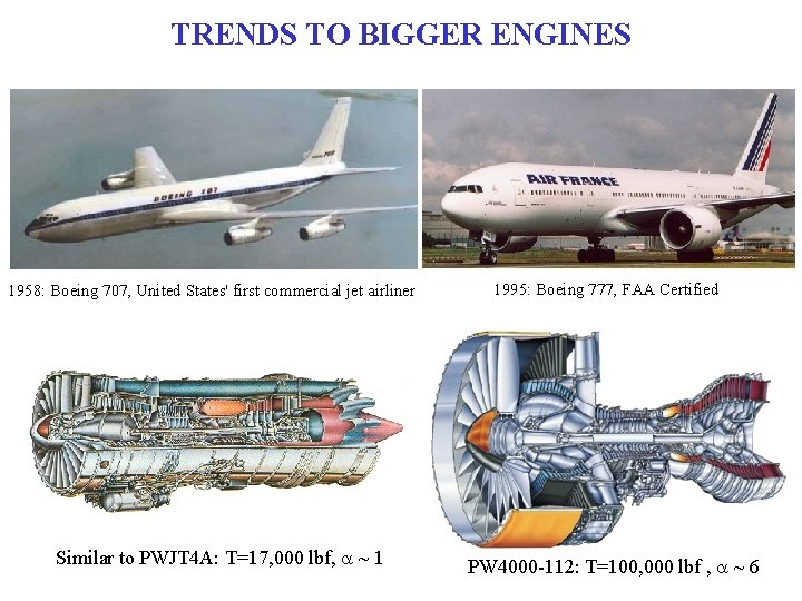 TRENDS TO BIGGER ENGINES 1958: Boeing 707, United States' first commercial jet airliner Similar