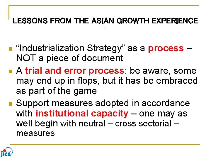 LESSONS FROM THE ASIAN GROWTH EXPERIENCE 11 n n n “Industrialization Strategy” as a