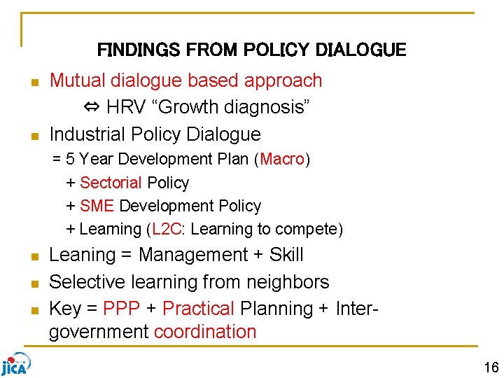 FINDINGS FROM POLICY DIALOGUE n n Mutual dialogue based approach ⇔ HRV “Growth diagnosis”