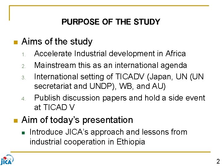 PURPOSE OF THE STUDY n Aims of the study 1. 2. 3. 4. n