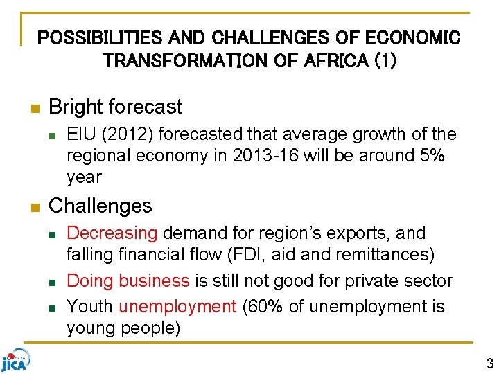 POSSIBILITIES AND CHALLENGES OF ECONOMIC TRANSFORMATION OF AFRICA (1) n Bright forecast n n