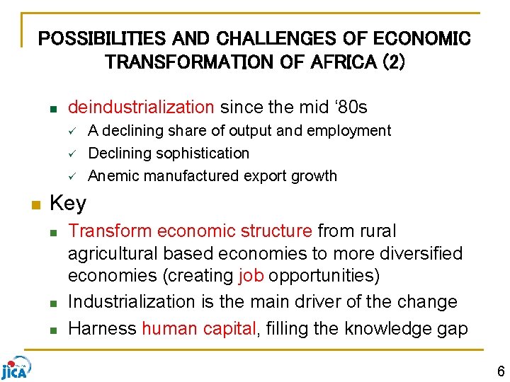 POSSIBILITIES AND CHALLENGES OF ECONOMIC TRANSFORMATION OF AFRICA (2) n deindustrialization since the mid
