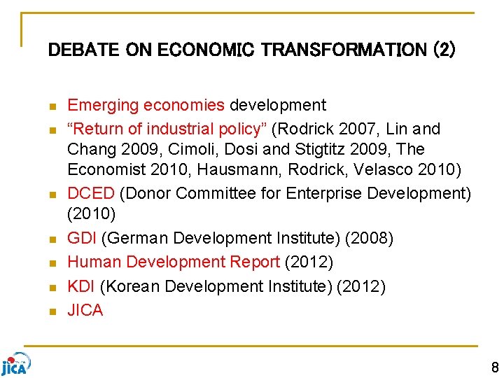 DEBATE ON ECONOMIC TRANSFORMATION (2) n n n n Emerging economies development “Return of