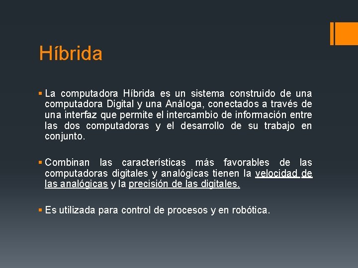 Híbrida § La computadora Híbrida es un sistema construido de una computadora Digital y