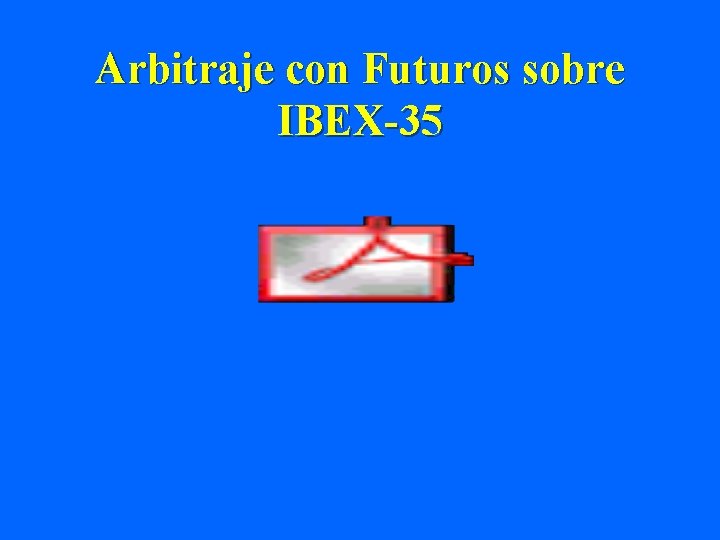 Arbitraje con Futuros sobre IBEX-35 