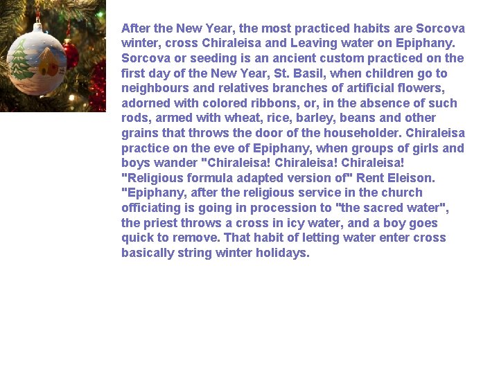 After the New Year, the most practiced habits are Sorcova winter, cross Chiraleisa and