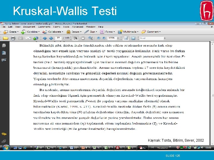 Kruskal-Wallis Testi Kaynak: Tonta, Bitirim, Sever, 2002 SLIDE 125 