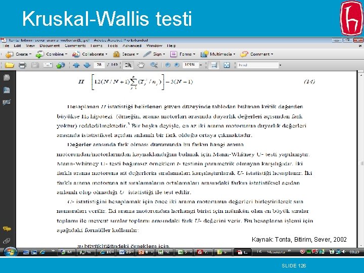 Kruskal-Wallis testi Kaynak: Tonta, Bitirim, Sever, 2002 SLIDE 126 