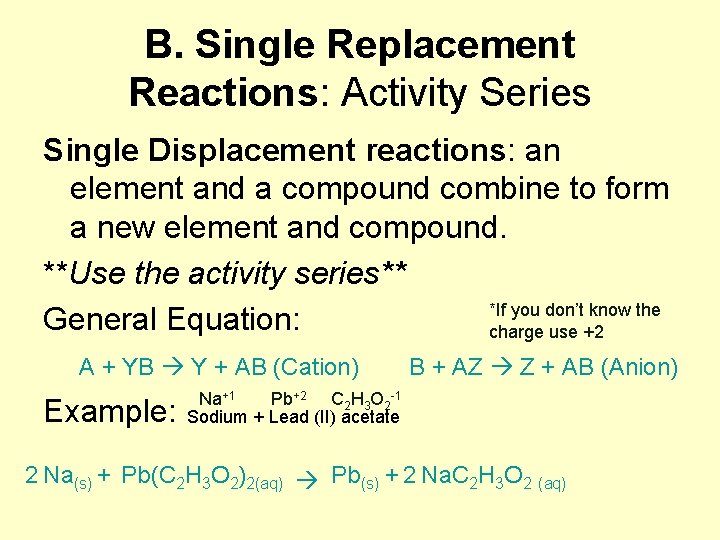 B. Single Replacement Reactions: Activity Series Single Displacement reactions: an element and a compound