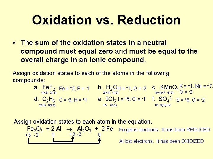 Oxidation vs. Reduction • The sum of the oxidation states in a neutral compound