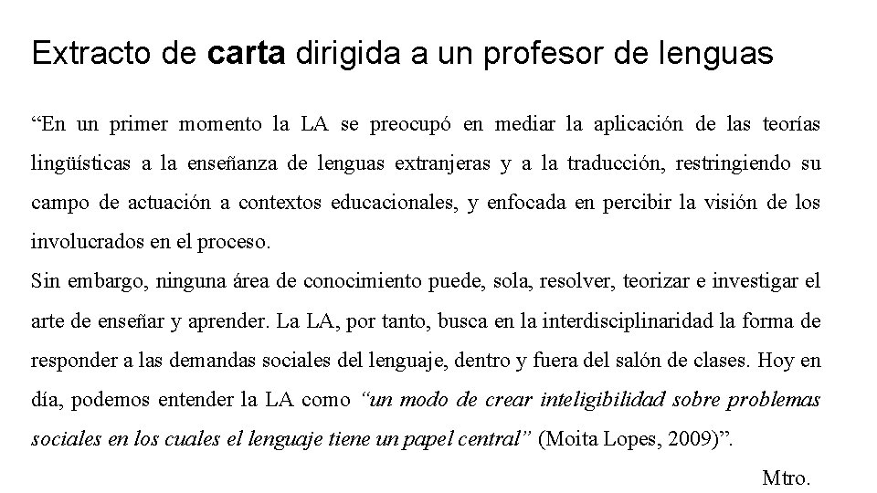 Extracto de carta dirigida a un profesor de lenguas “En un primer momento la