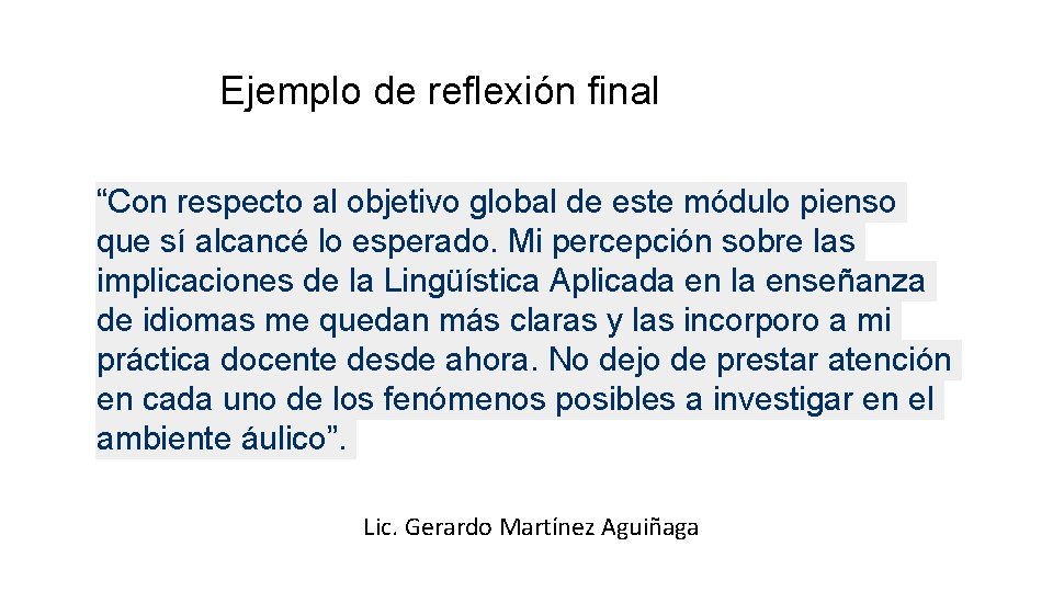 Ejemplo de reflexión final “Con respecto al objetivo global de este módulo pienso que